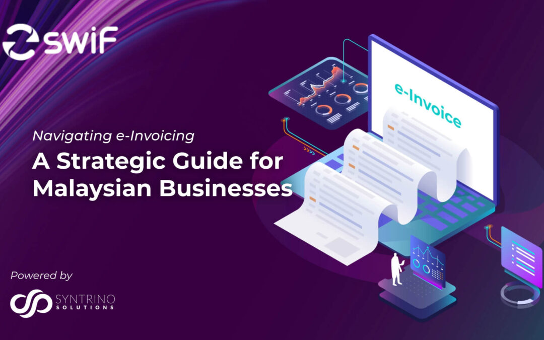 Navigating e-Invoicing: A Strategic Guide for Malaysian Businesses