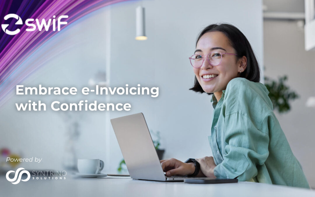 Embrace e-Invoicing with Confidence